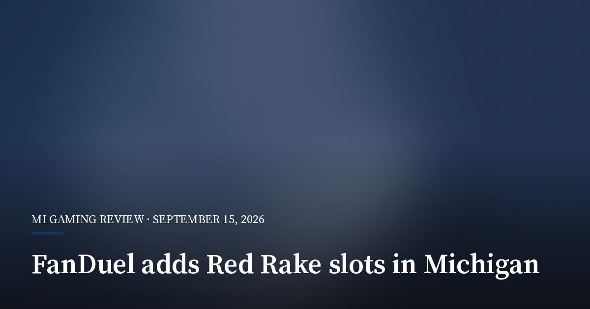 FanDuel Casino Adds Red Rake Slots in Michigan