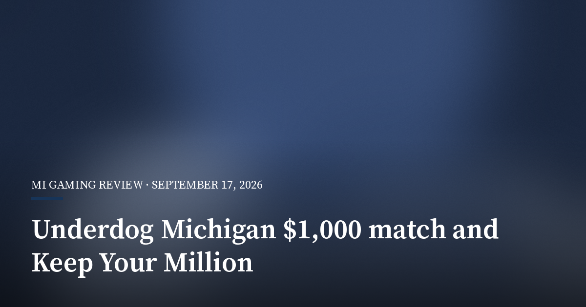 Underdog Promotes $1,000 Michigan Deposit Match Alongside Keep Your Million
