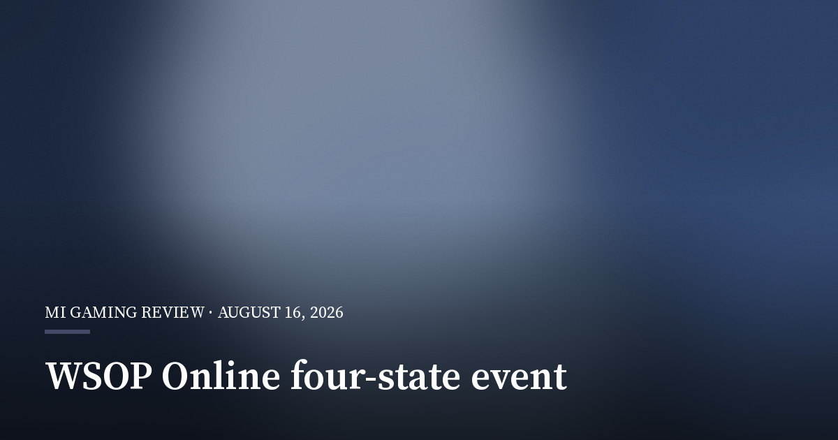 WSOP Online Sets $100,000 Multi-Flight Event for Four States