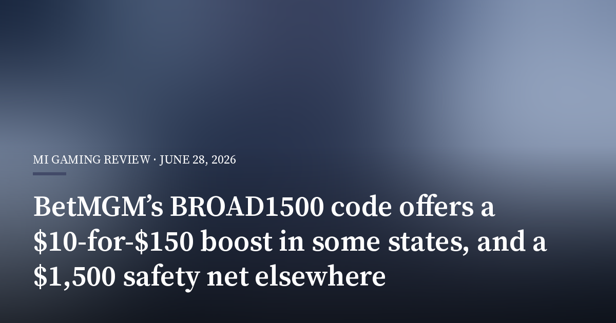 BetMGM’s BROAD1500 Code Offers a $10-For-$150 Boost in Some States, and a $1,500 Safety Net Elsewhere