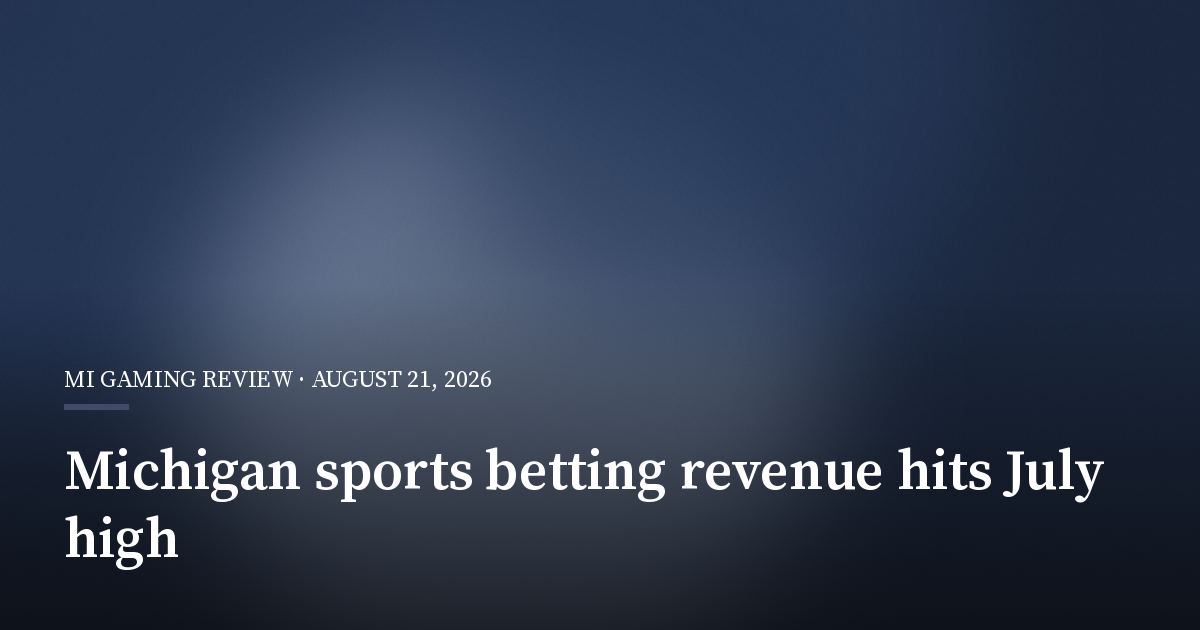 Michigan Sports Betting Revenue Hits 2026 High in July