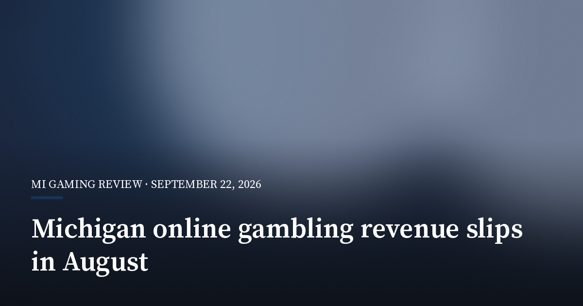 Michigan Online Gambling Revenue Slips to $337.6 Million in August